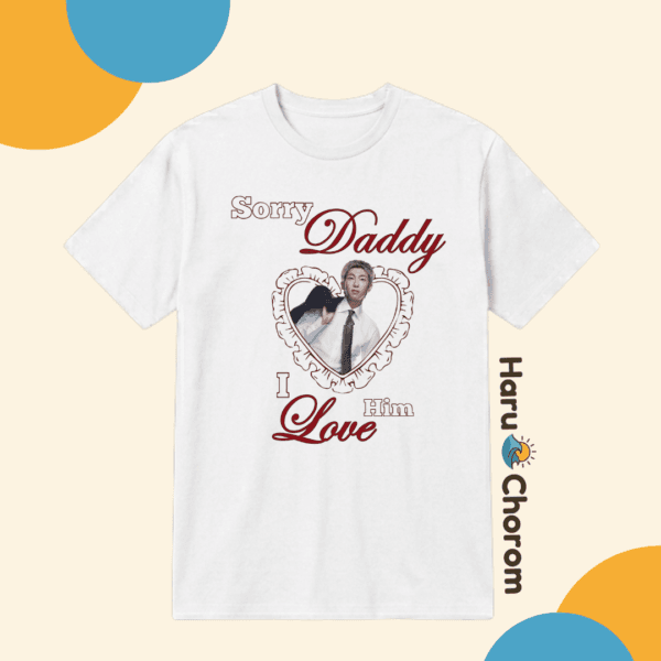 37 SORRY DADDY I LOVE HIM ver BTS